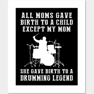 Funny T-Shirt: My Mom, the Drums Legend! All Moms Give Birth to a Child, Except Mine. Posters and Art